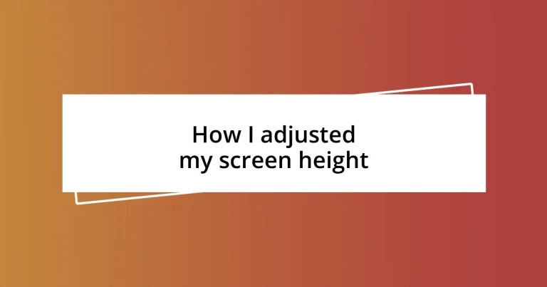 How I adjusted my screen height