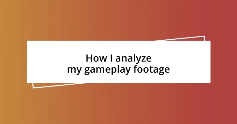 How I analyze my gameplay footage