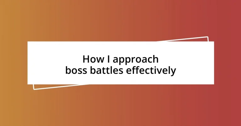 How I approach boss battles effectively