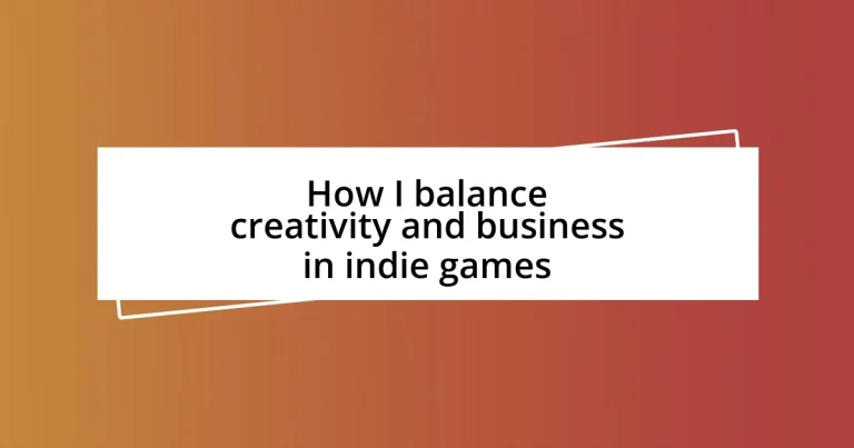 How I balance creativity and business in indie games