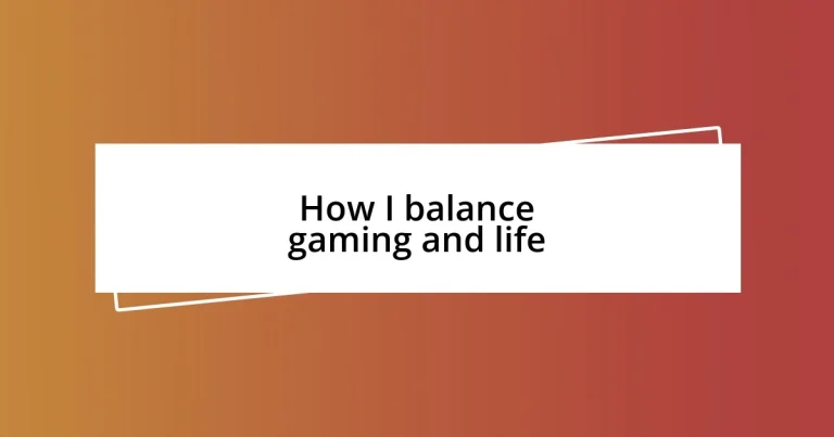 How I balance gaming and life