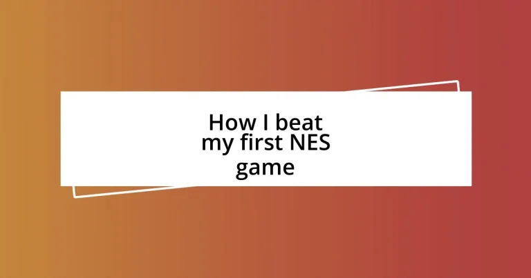 How I beat my first NES game