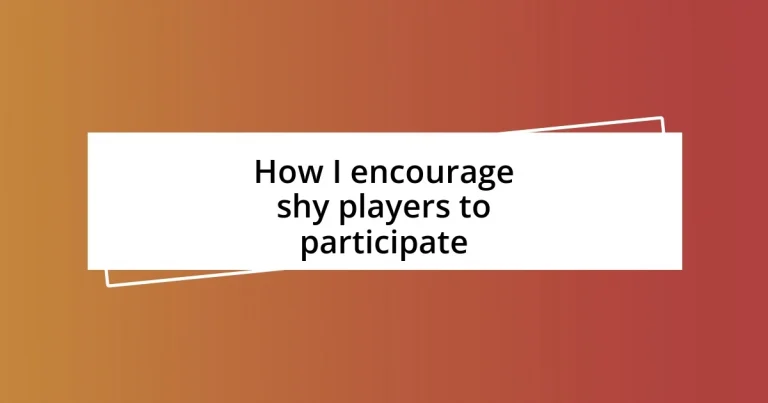 How I encourage shy players to participate