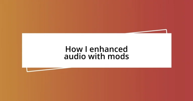 How I enhanced audio with mods