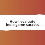 How I evaluate indie game success