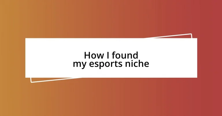 How I found my esports niche