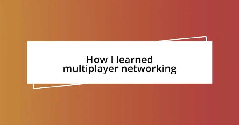 How I learned multiplayer networking