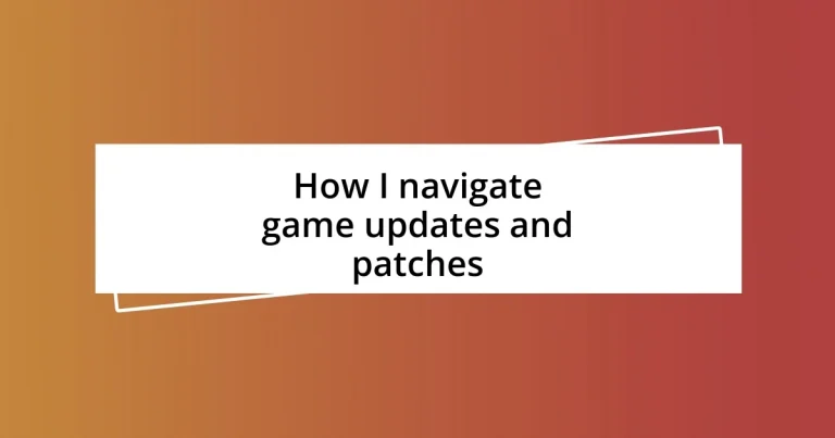 How I navigate game updates and patches