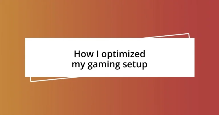 How I optimized my gaming setup