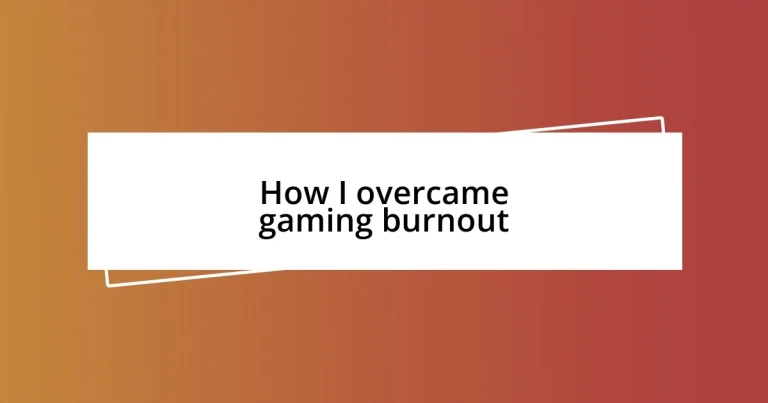 How I overcame gaming burnout