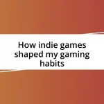 How indie games shaped my gaming habits