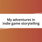 My adventures in indie game storytelling