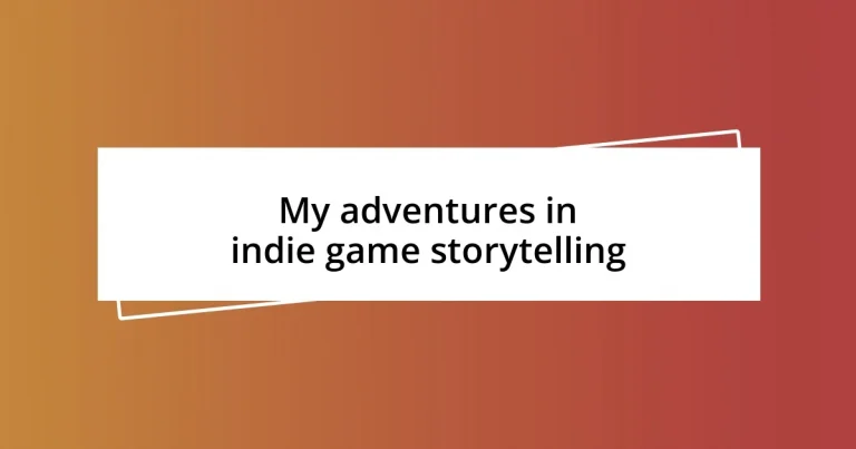 My adventures in indie game storytelling