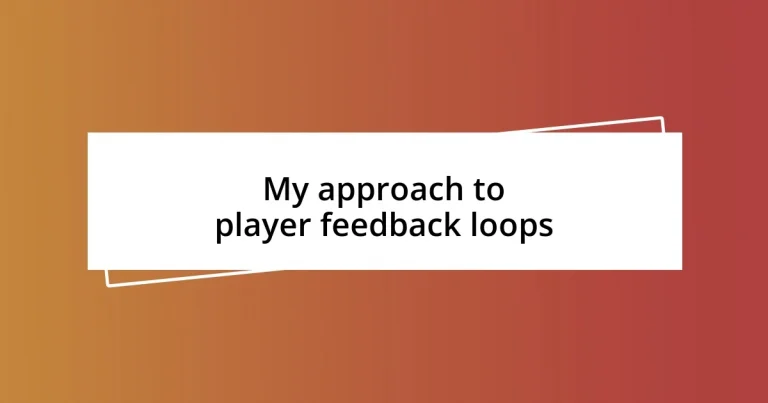 My approach to player feedback loops