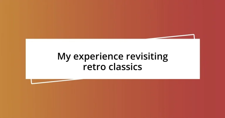 My experience revisiting retro classics