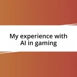 My experience with AI in gaming