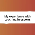 My experience with coaching in esports