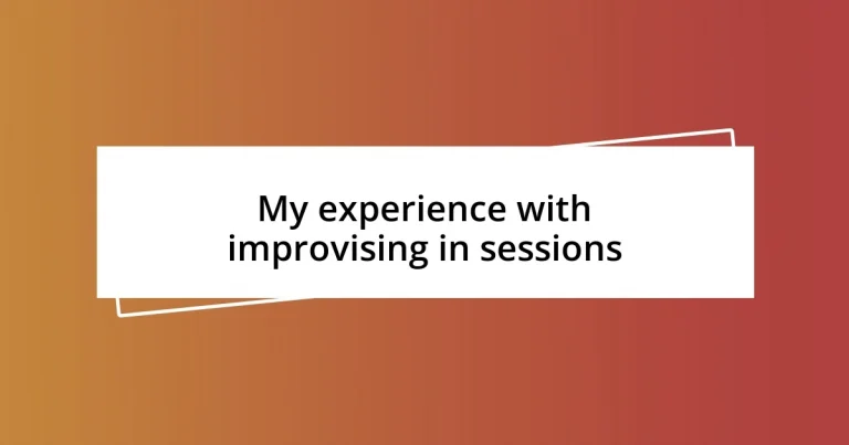 My experience with improvising in sessions