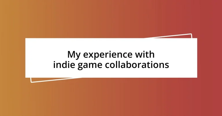 My experience with indie game collaborations