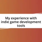 My experience with indie game development tools