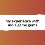 My experience with indie game gems