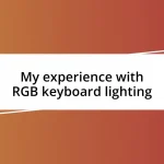 My experience with RGB keyboard lighting