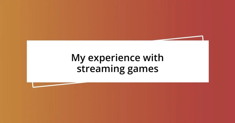 My experience with streaming games