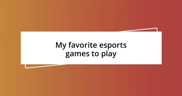 My favorite esports games to play