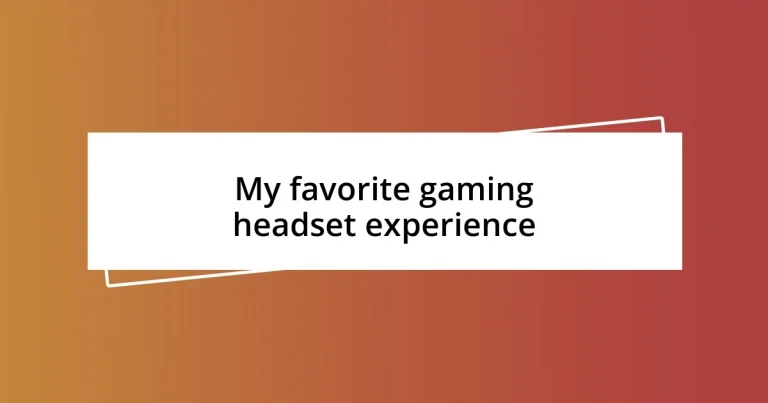 My favorite gaming headset experience