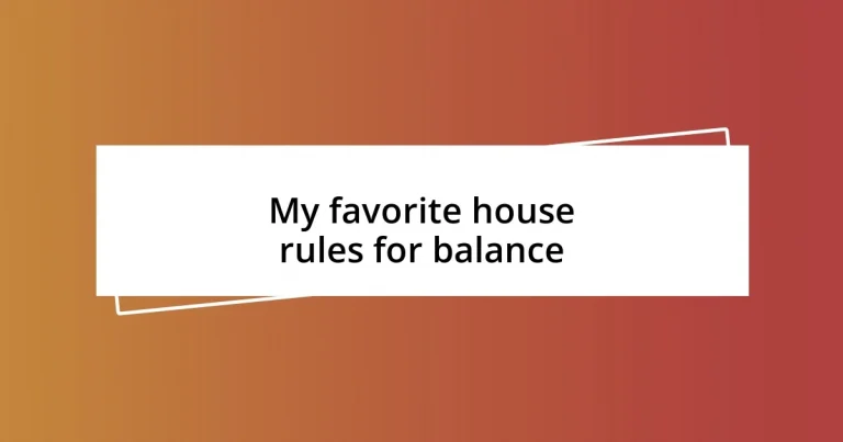 My favorite house rules for balance