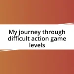 My journey through difficult action game levels