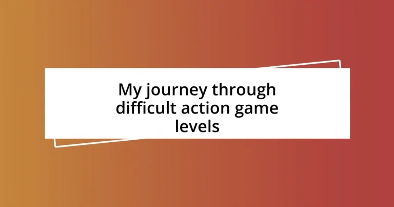 My journey through difficult action game levels