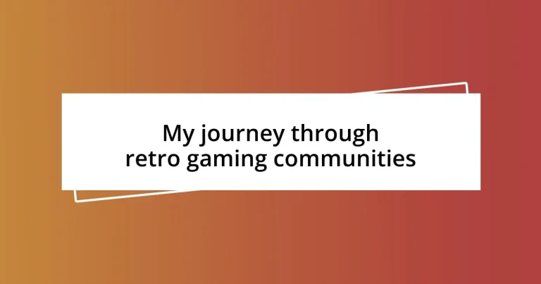 My journey through retro gaming communities