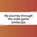 My journey through the indie game landscape