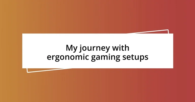 My journey with ergonomic gaming setups