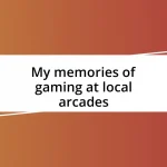 My memories of gaming at local arcades