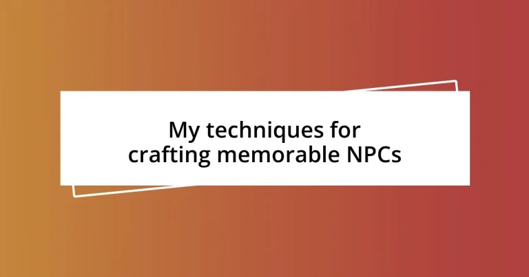 My techniques for crafting memorable NPCs