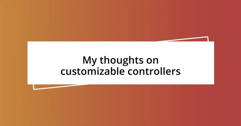 My thoughts on customizable controllers