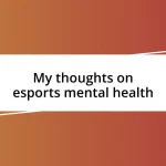 My thoughts on esports mental health