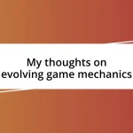 My thoughts on evolving game mechanics