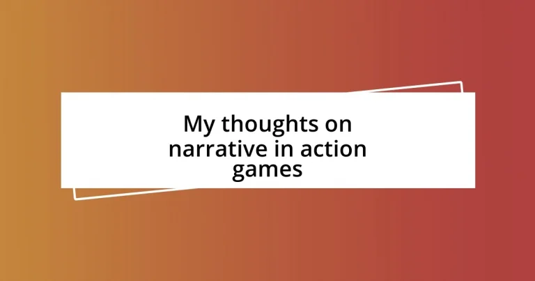 My thoughts on narrative in action games