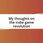 My thoughts on the indie game revolution