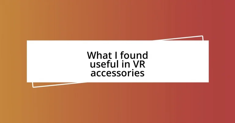 What I found useful in VR accessories