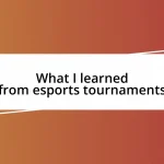 What I learned from esports tournaments