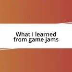 What I learned from game jams