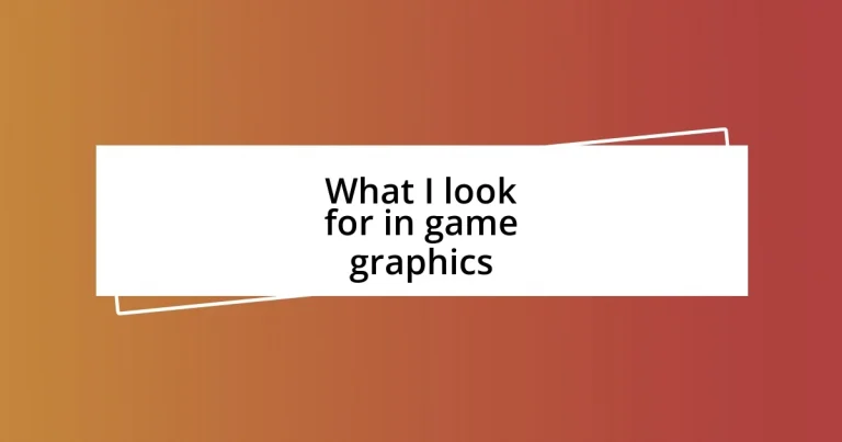 What I look for in game graphics