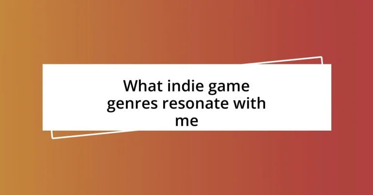 What indie game genres resonate with me