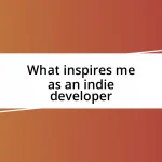 What inspires me as an indie developer