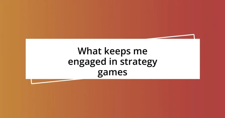 What keeps me engaged in strategy games