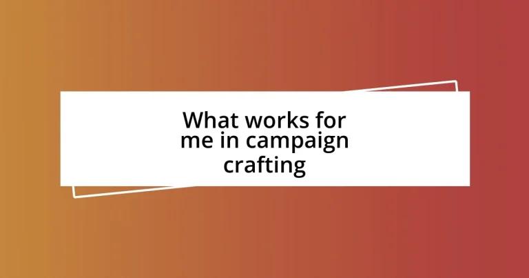 What works for me in campaign crafting